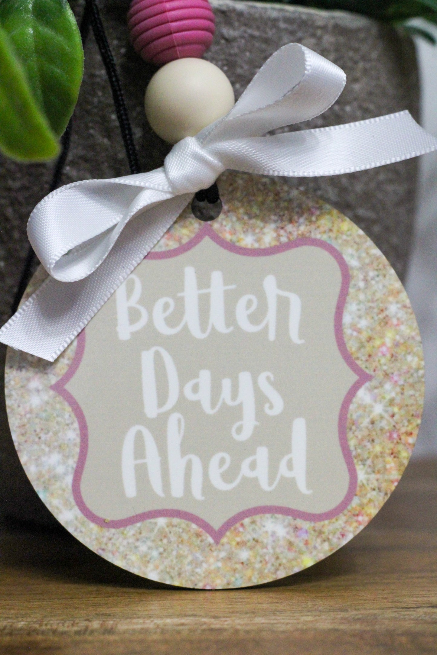 Better Days Ahead - Car Charm